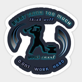 work smart don't work hard Sticker